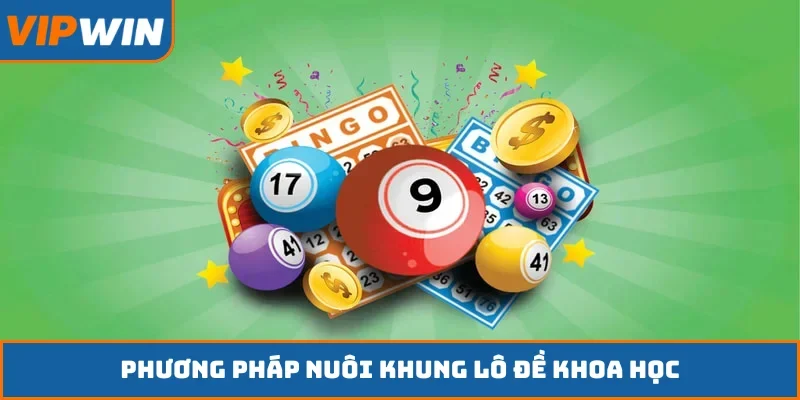 Phương pháp nuôi khung lô đề khoa học