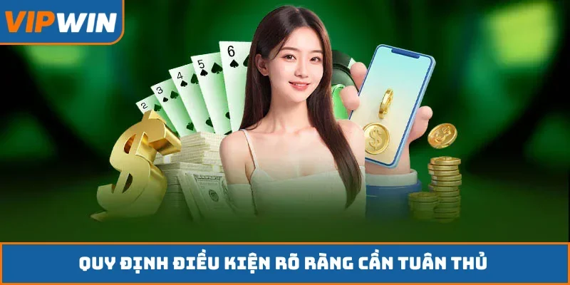 Quy định điều kiện rõ ràng cần tuân thủ