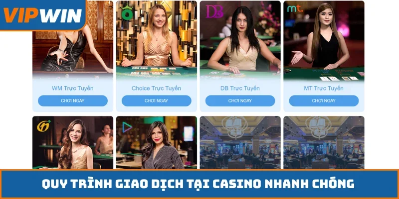 Quy trình giao dịch tại casino nhanh chóng