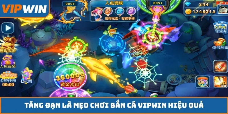 Tăng đạn là mẹo chơi bắn cá VIPWIN hiệu quả